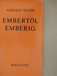 Székely Dezső - Embertől emberig (dedikált példány) [antikvár]