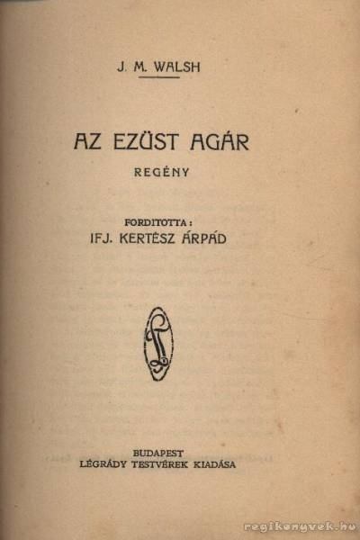 Walsh, J. M. - Az ezüst agár [antikvár]