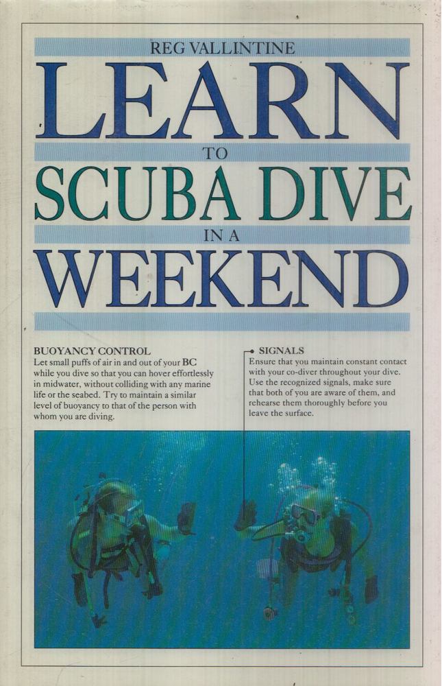 Reg Vallintine - Learn to Scuba Dive in a Weekend [antikvár]