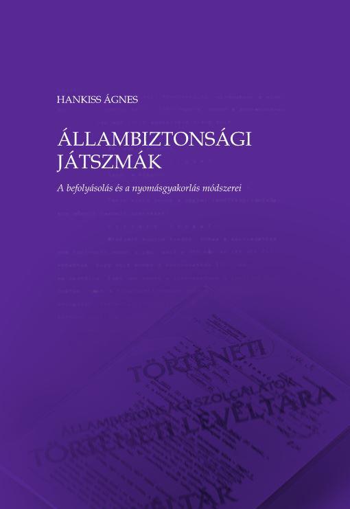 Hankiss Ágnes - Állambiztonsági játszmák