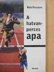 Rob Parsons - A hatvanperces apa [antikvár]
