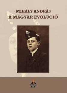 MIHÁLY ANDRÁS - Magyar evolúció