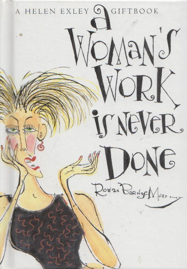 Helen Exley - A Woman's Work is Never Done [antikvár]