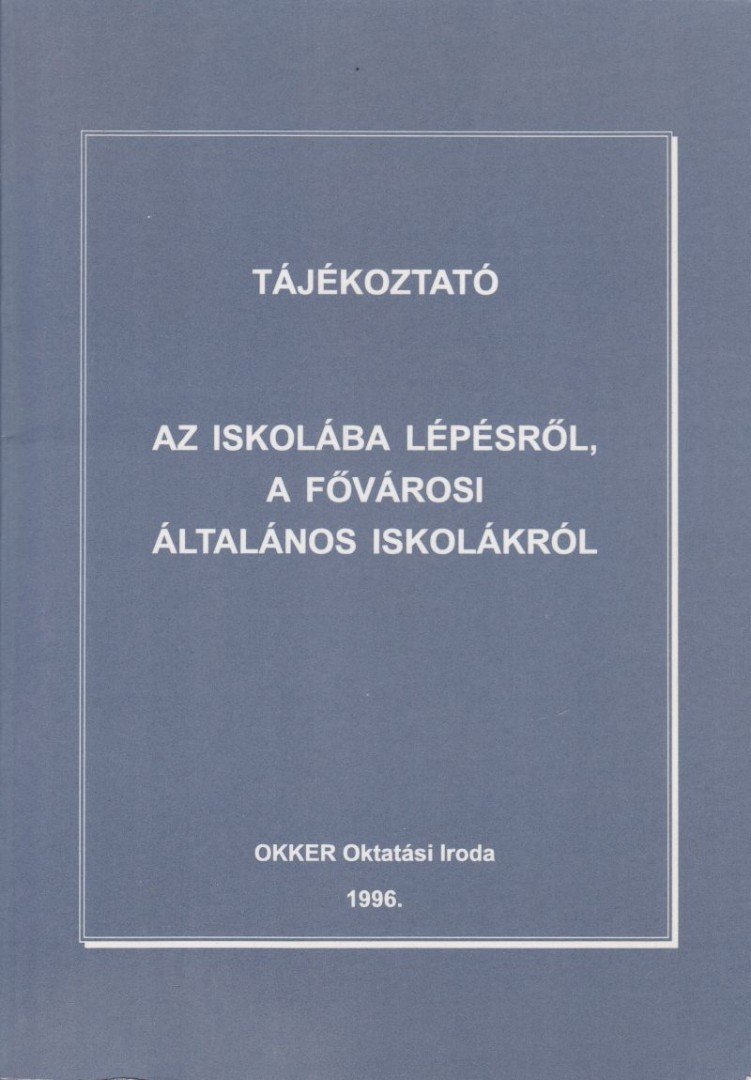 Vargáné Fónagy Erzsébet, Pappné Molnár Anna - Tájékoztató az iskolába lépésről, a fővárosi általános iskolákról [antikvár]