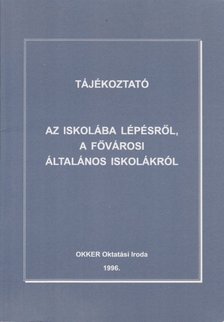 Vargáné Fónagy Erzsébet, Pappné Molnár Anna - Tájékoztató az iskolába lépésről, a fővárosi általános iskolákról [antikvár]