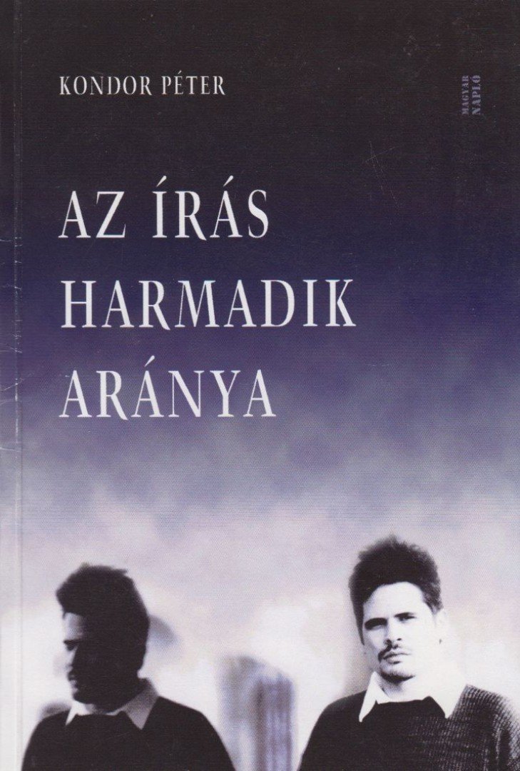 Kondor Péter - Az írás harmadik aránya [antikvár]
