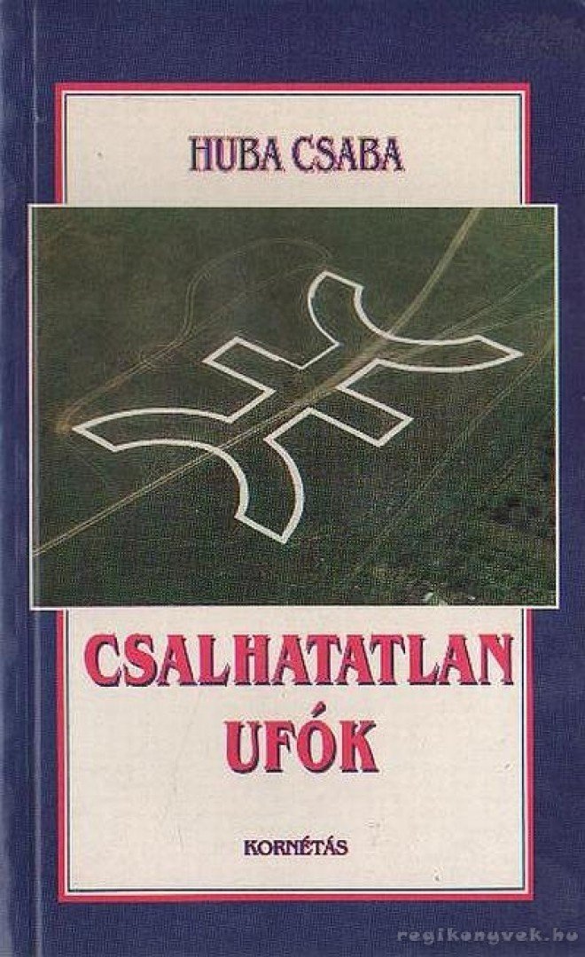 Huba Csaba - Csalhatatlan ufók [antikvár]