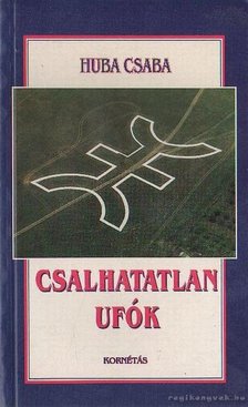 Huba Csaba - Csalhatatlan ufók [antikvár]