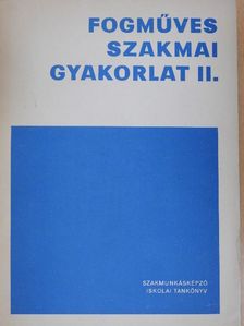 Bakk József - Fogműves szakmai gyakorlat II. [antikvár]