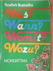 Szabó Katalin - Was? Wann? Womit? Wozu? [antikvár]