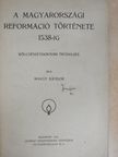 Makay Sándor - A magyarországi reformáció története 1538-ig [antikvár]