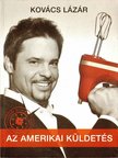 Kovács Lázár - Az amerikai küldetés [antikvár]