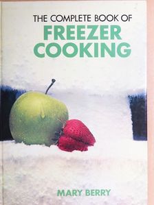 Mary Berry - The Complete Book of Freezer Cooking [antikvár]