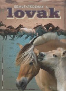 Horváthné Czentye Ibolya - Bemutatkoznak a lovak [antikvár]