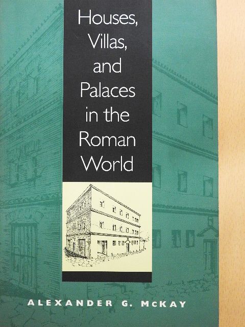 Alexander G. Mckay - Houses, Villas, and Palaces in the Roman World [antikvár]