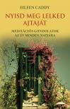 Eileen Caddy - Nyisd meg lelked ajtaját [eKönyv: epub, mobi]