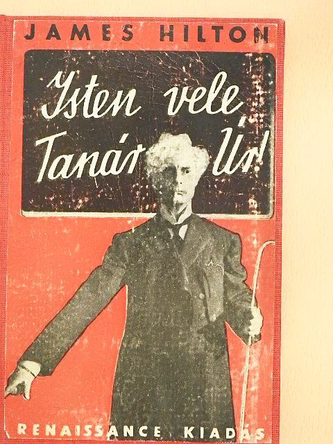 James Hilton - Isten vele tanár úr! [antikvár]