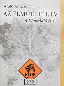 Arató András - Az elmúlt fél év [antikvár]