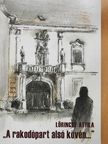 Lőrinczy Attila - "A rakodópart alsó kövén..." [antikvár]