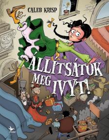 Caleb Krisp - Állítsátok meg Ivyt! [antikvár]