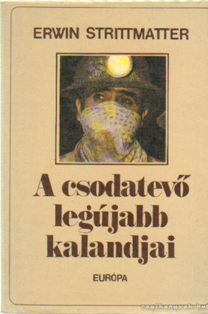 Strittmatter, Erwin - A csodatévő legújabb kalandjai [antikvár]