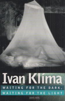 Ivan Klíma - Waiting for the Dark, Waiting for the Light [antikvár]