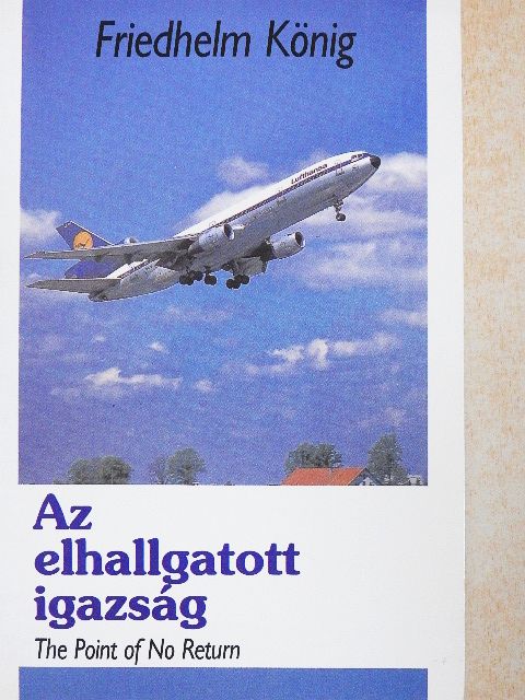 Friedhelm König - Az elhallgatott igazság [antikvár]