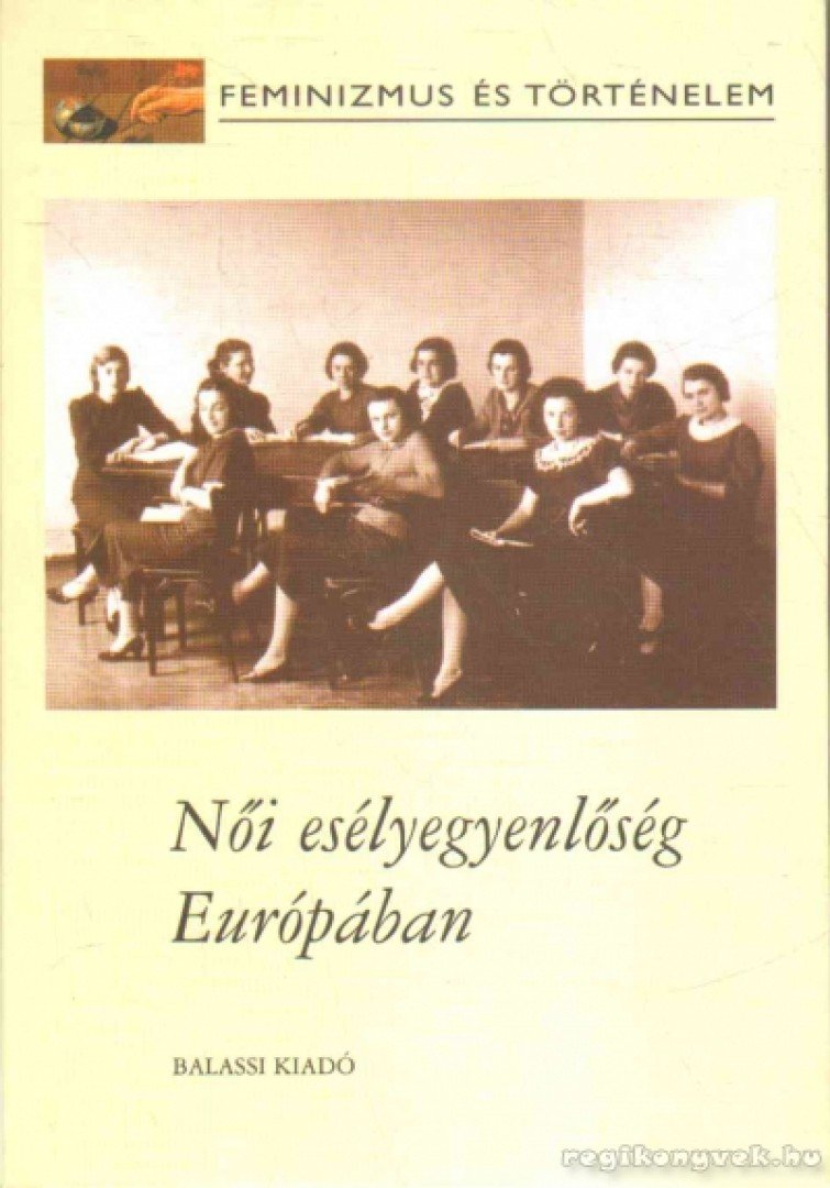Pető Andrea - Női esélyegyenlőség Európában [antikvár]