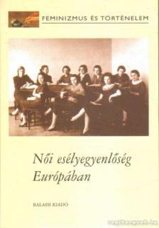 Pető Andrea - Női esélyegyenlőség Európában [antikvár]