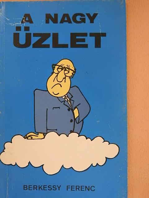 Berkessy Ferenc - A nagy üzlet [antikvár]