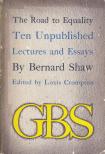 Bernard Shaw, Louis Crompton (szerk.) - The Road to Equality [antikvár]
