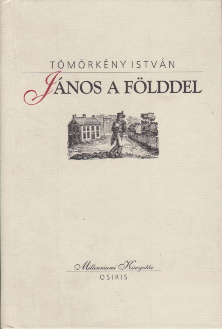 TÖMÖRKÉNY ISTVÁN - János a földdel [antikvár]