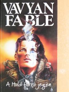 Vavyan Fable - A Hold forró jegén [antikvár]