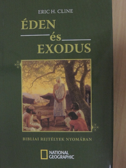 Erich H. Cline - Éden és exodus [antikvár]