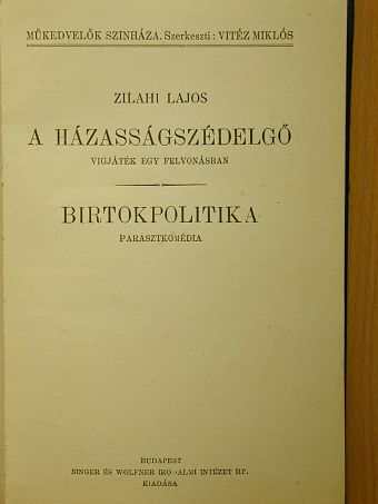 Csathó Kálmán - A házasságszédelgő/Birtokpolitika/Az uj rokon/Tiszta dolog/Szent a béke/Május/Kávécsarnok [antikvár]