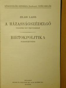 Csathó Kálmán - A házasságszédelgő/Birtokpolitika/Az uj rokon/Tiszta dolog/Szent a béke/Május/Kávécsarnok [antikvár]
