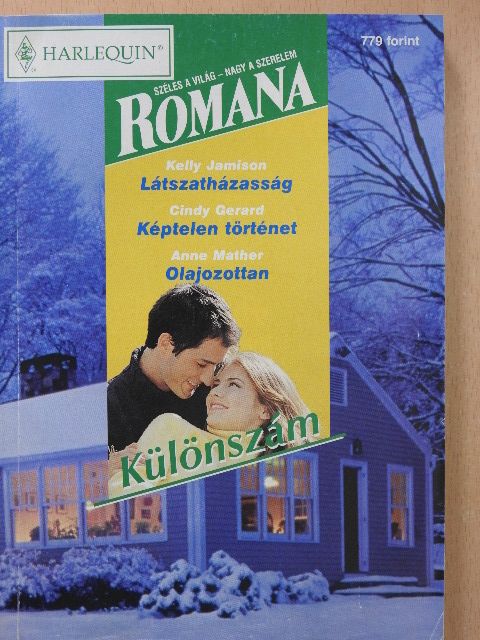 Anne Mather - Látszatházasság/Képtelen történet/Olajozottan [antikvár]