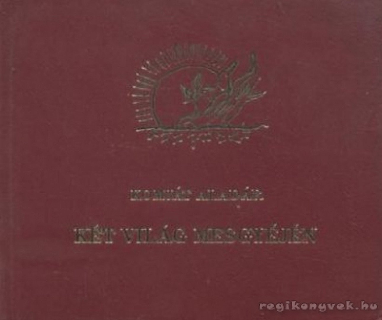 KOMJÁT ALADÁR - Két világ mesgyéjén [antikvár]