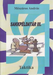 Mészáros András - Sakkpéldatár III. - Taktika [antikvár]