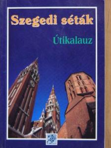 Balázsné Balaton Krisztina - Szegedi séták [antikvár]