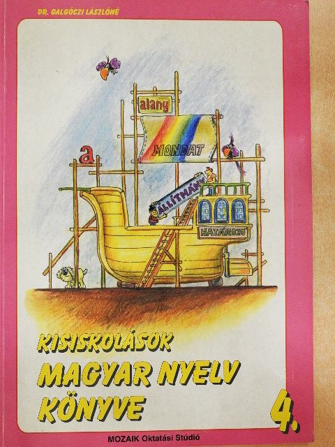 Dr. Galgóczi Lászlóné - Kisiskolások magyar nyelv könyve 4. [antikvár]
