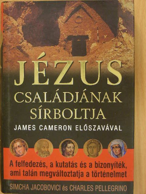Charles Pellegrino - Jézus családjának sírboltja [antikvár]