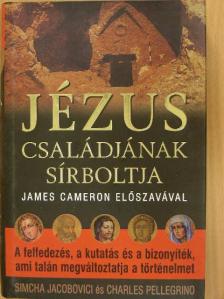 Charles Pellegrino - Jézus családjának sírboltja [antikvár]