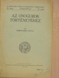 Moravcsik Gyula - Az onogurok történetéhez [antikvár]