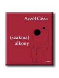 Aczél Géza - SZAKMA/ALKONY