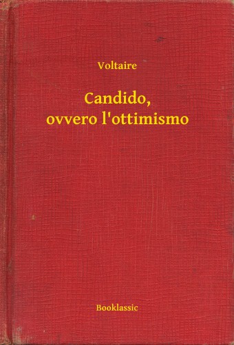 Voltaire - Candido, ovvero l ottimismo [eKönyv: epub, mobi]