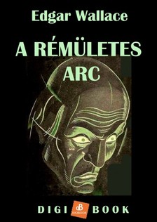 Edgar Wallace - A rémületes arc [eKönyv: epub, mobi]