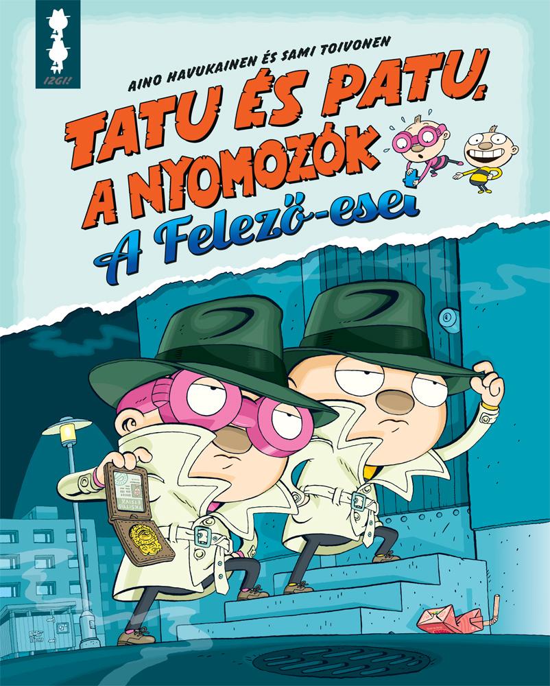 Aino Havukainen - Sami Toivonen - Tatu és Patu, a nyomozók