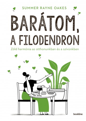 Rayne Oakes Summer - Barátom, a filodendron - Zöld harmónia az otthonunkban és a szívünkben [eKönyv: epub, mobi]