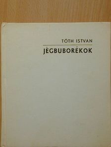 Tóth István - Jégbuborékok [antikvár]